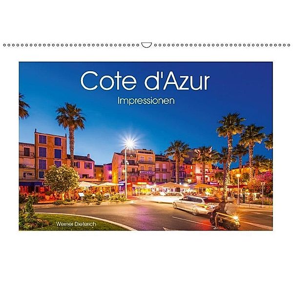 COTE D'AZUR Impressionen (Wandkalender 2017 DIN A2 quer), Werner Dieterich