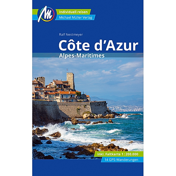Côte d'Azur Reiseführer Michael Müller Verlag, m. 1 Karte, Ralf Nestmeyer