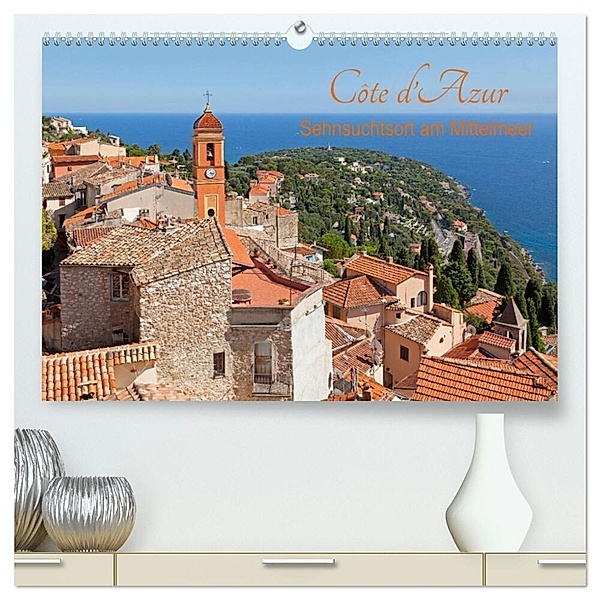 Côte d'Azur - Sehnsuchtsort am Mittelmeer (hochwertiger Premium Wandkalender 2024 DIN A2 quer), Kunstdruck in Hochglanz, Siegfried Kuttig