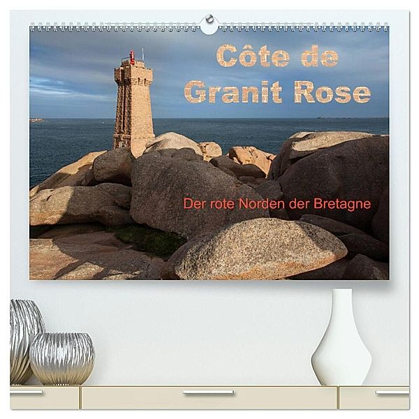 Côte de Granit Rose - Der rote Norden der Bretagne (hochwertiger Premium Wandkalender 2024 DIN A2 quer), Kunstdruck in Hochglanz, Etienne Benoît