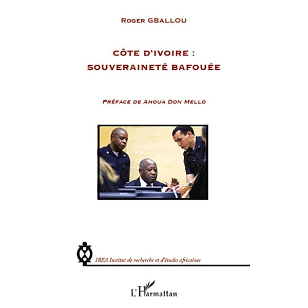 Cote d'Ivoire : souverainete bafouee, Roger Gballou Roger Gballou