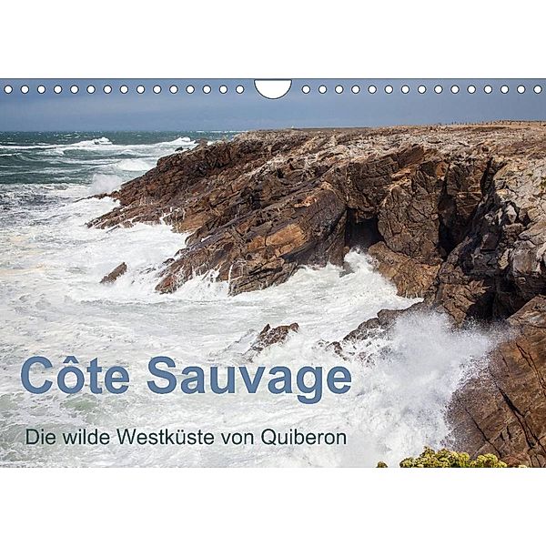 Côte Sauvage - Die wilde Westküste von Quiberon (Wandkalender 2023 DIN A4 quer), Etienne Benoît