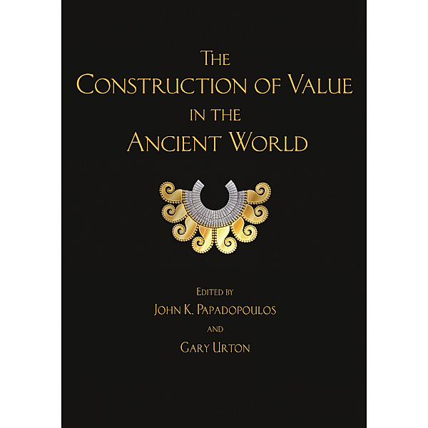 Cotsen Advanced Seminars: The Construction of Value in the Ancient World