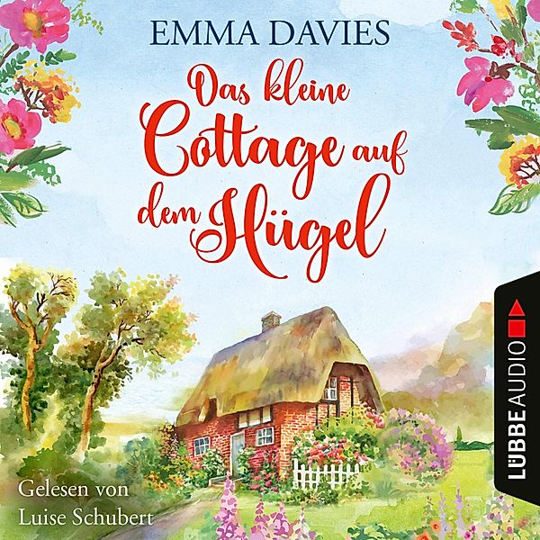 Cottage-Liebesroman - 1 - Das kleine Cottage auf dem Hügel, Emma Davies