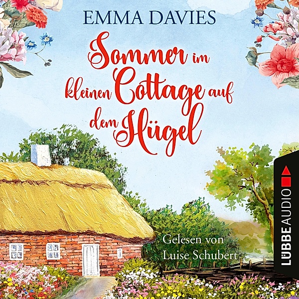 Cottage-Liebesroman - 2 - Sommer im kleinen Cottage auf dem Hügel, Emma Davies