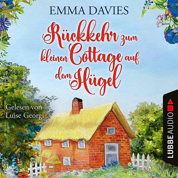 Cottage-Reihe - 3 - Rückkehr zum kleinen Cottage auf dem Hügel, Emma Davies