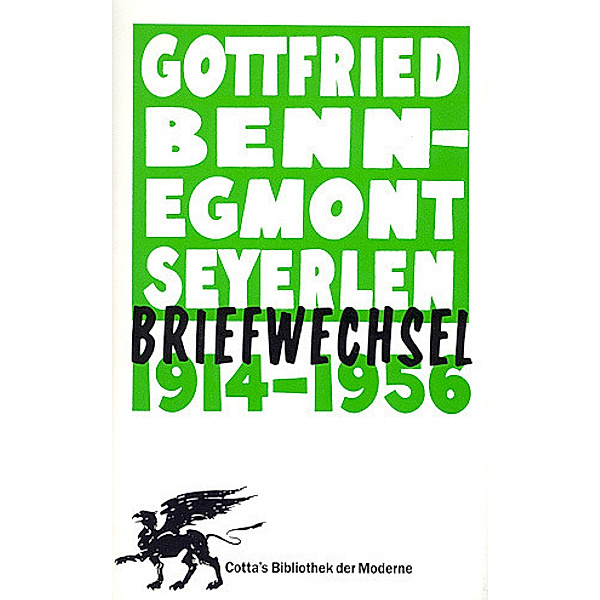 Cotta's Bibliothek der Moderne / Briefwechsel 1914-1956 (Cotta's Bibliothek der Moderne), Gottfried Benn, Egmont Seyerlen