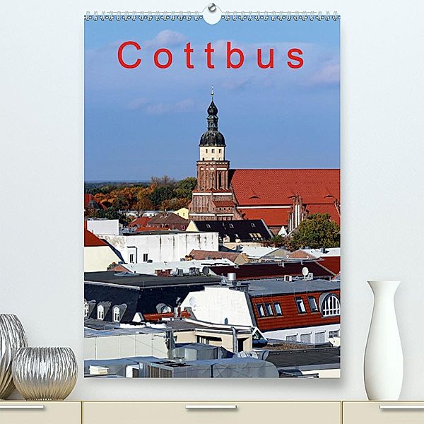 Cottbus(Premium, hochwertiger DIN A2 Wandkalender 2020, Kunstdruck in Hochglanz), Bernd Witkowski