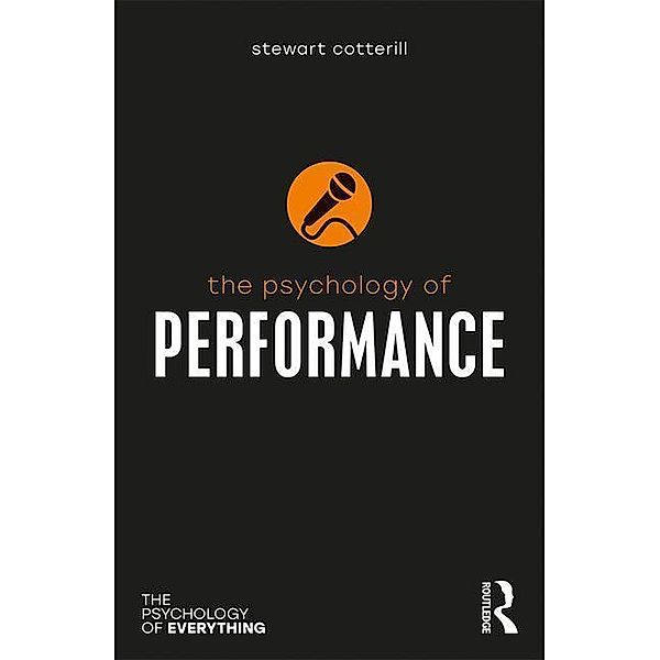 Cotterill, S: The Psychology of Performance, Stewart T. (University of Winchester, UK) Cotterill