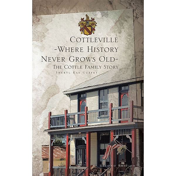 Cottleville: Where History Never Grows Old, Sheryl Kay Guffey
