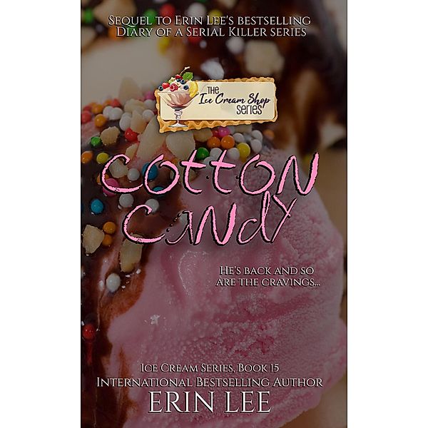 Cotton Candy (Diary of a Serial Killer) / Diary of a Serial Killer, Erin Lee