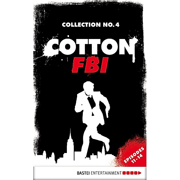 Cotton FBI Collection No. 4 / Cotton FBI: NYC Crime Series Collection Bd.4, Alexander Lohmann, Peter Mennigen, Jürgen Benvenuti, Linda Budinger