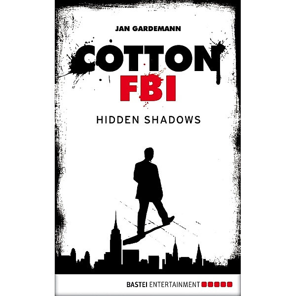 Cotton FBI - Episode 03 / Cotton FBI: NYC Crime Series Bd.3, Jan Gardemann
