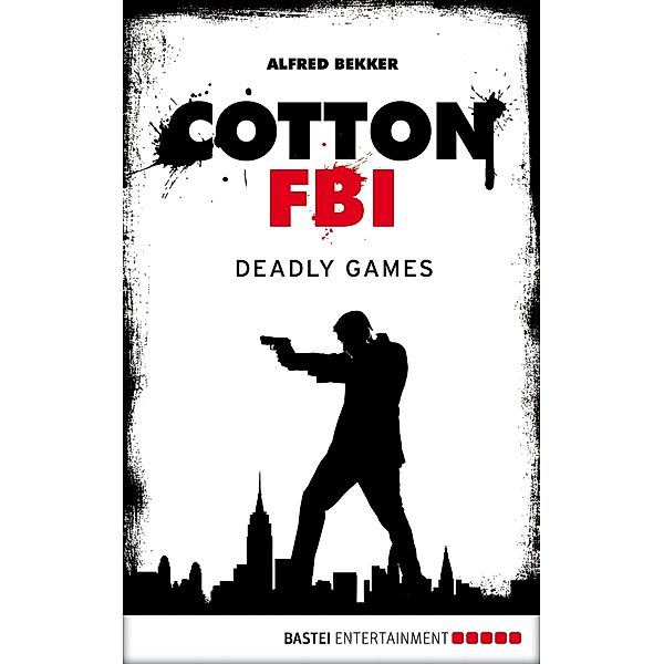 Cotton FBI - Episode 09 / Cotton FBI: NYC Crime Series Bd.9, Alfred Bekker