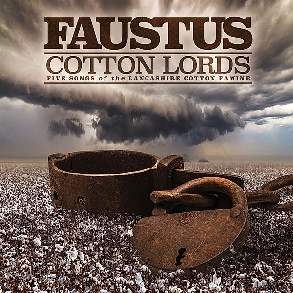Cotton Lords-Songs Of The Lancashire Cotton Famine, Faustus