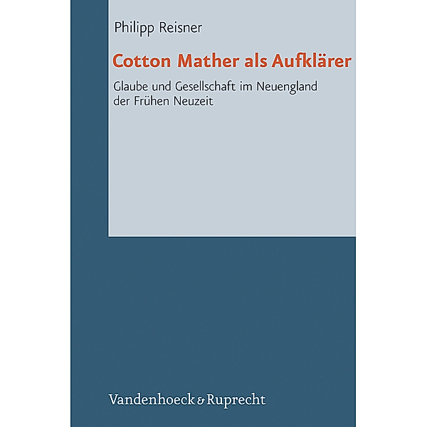 Cotton Mather als Aufklärer, Philipp Reisner