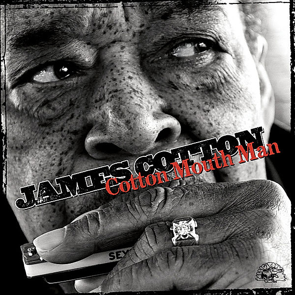 Cotton Mouth Man, James Cotton