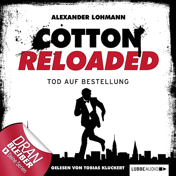 Cotton Reloaded - 11 - Tod auf Bestellung, Alexander Lohmann