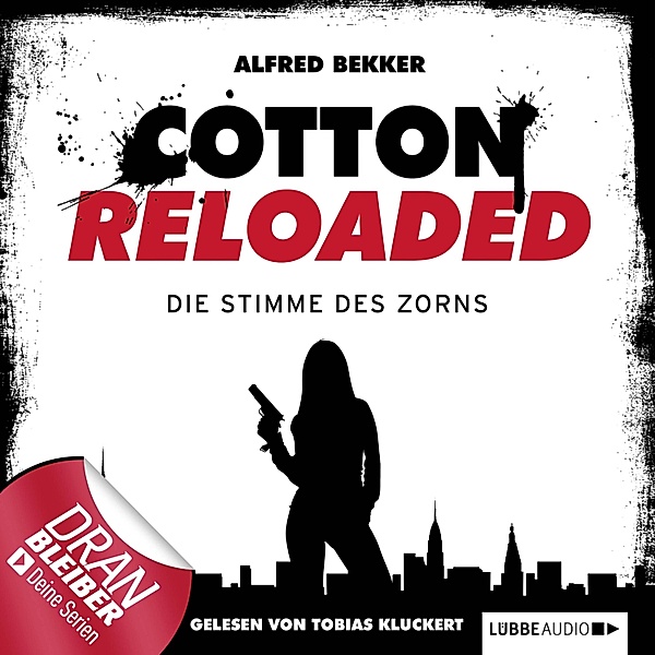 Cotton Reloaded - 16 - Die Stimme des Zorns, Alfred Bekker