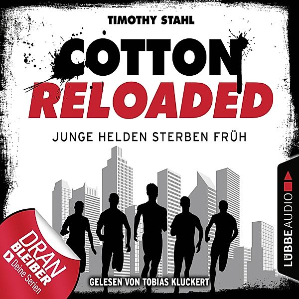 Cotton Reloaded - 47 - Junge Helden sterben früh, Timothy Stahl