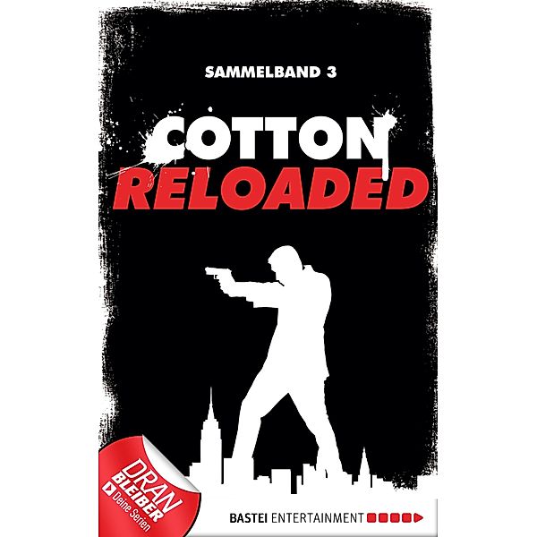 Cotton Reloaded - Sammelband 03 / Cotton Reloaded Sammelband Bd.3, Mara Laue, Peter Mennigen, Alfred Bekker