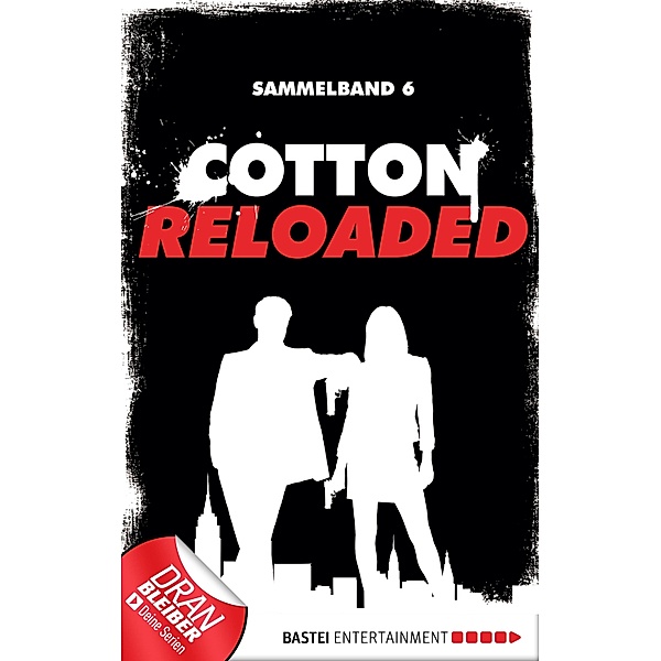 Cotton Reloaded - Sammelband 06 / Cotton Reloaded Sammelband Bd.6, Alfred Bekker, Arno Endler, Peter Mennigen