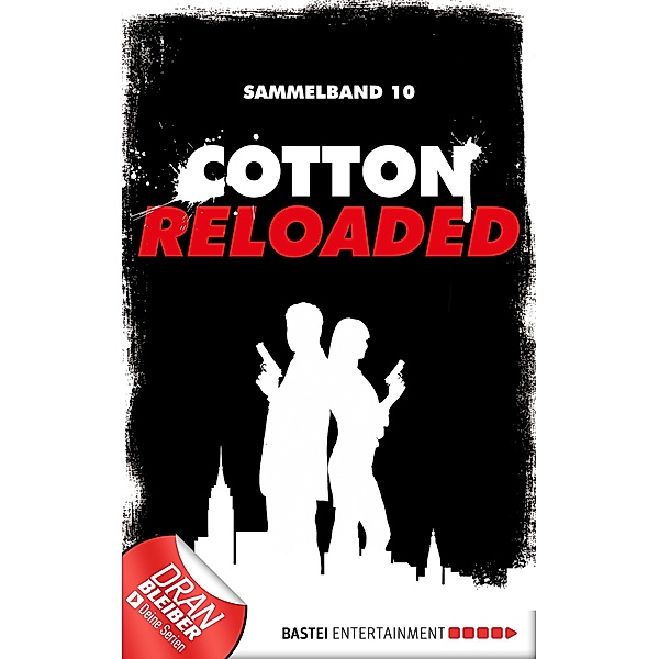 Cotton Reloaded - Sammelband 10 / Cotton Reloaded Sammelband Bd.10, Alfred Bekker, Peter Mennigen