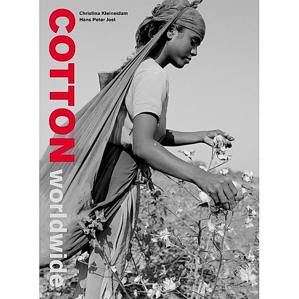 Cotton worldwide, Christina Kleinadam, Hans P. Jost