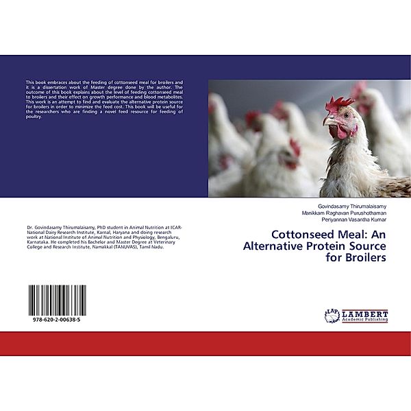 Cottonseed Meal: An Alternative Protein Source for Broilers, Govindasamy Thirumalaisamy, Manikkam Raghavan Purushothaman, Periyannan Vasantha Kumar