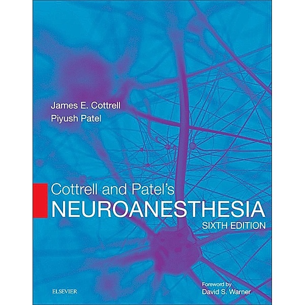 Cottrell and Patel's Neuroanesthesia E-Book, James E. Cottrell, Piyush Patel