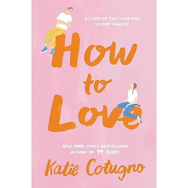 Cotugno, K: How to Love, Katie Cotugno