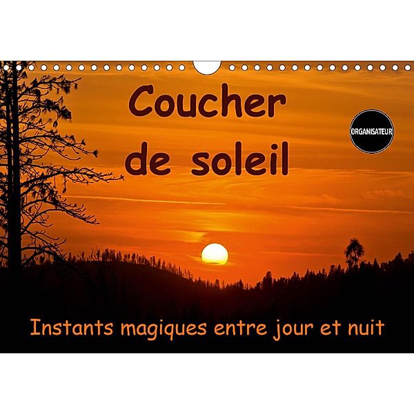 Coucher de soleil Instants magiques entre jour et nuit (Calendrier mural 2021 DIN A4 horizontal), Andreas Schoen