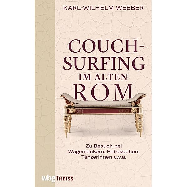 Couchsurfing im alten Rom, Karl-Wilhelm Weeber