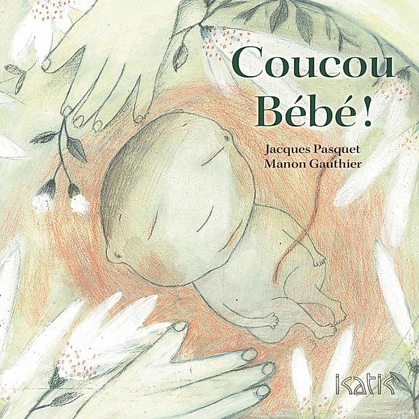 Coucou bébé / Editions de l'Isatis, Pasquet Jacques Pasquet