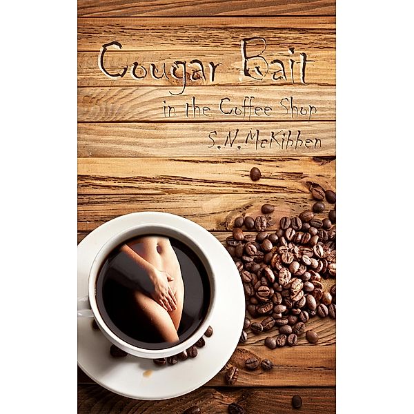 Cougar Bait in the Coffee Shop, S. N. McKibben