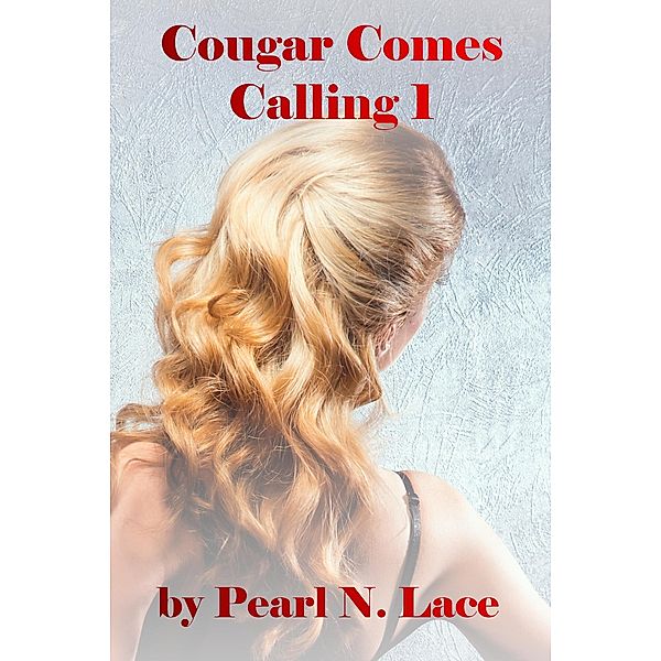Cougar Comes Calling (Sexy Stories, #4) / Sexy Stories, Pearl N. Lace