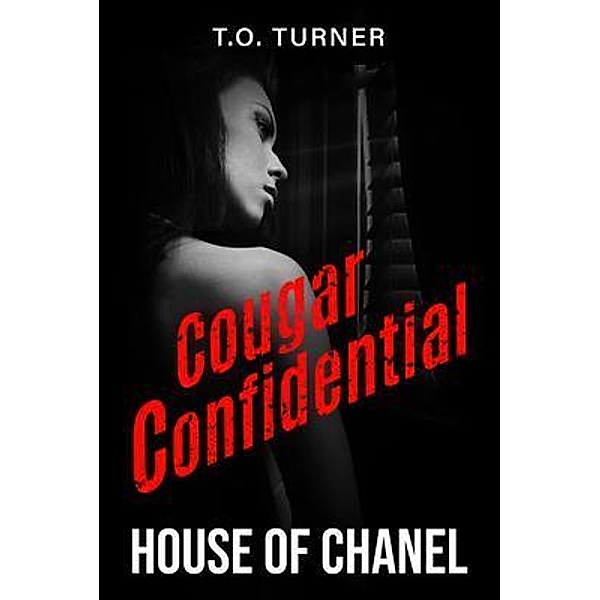 Cougar Confidential House of Chanel / Tracy Turner, T. O. Turner