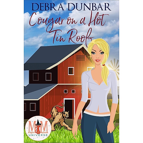 Cougar On A Hot Tin Roof: Magic and Mayhem Universe, Debra Dunbar