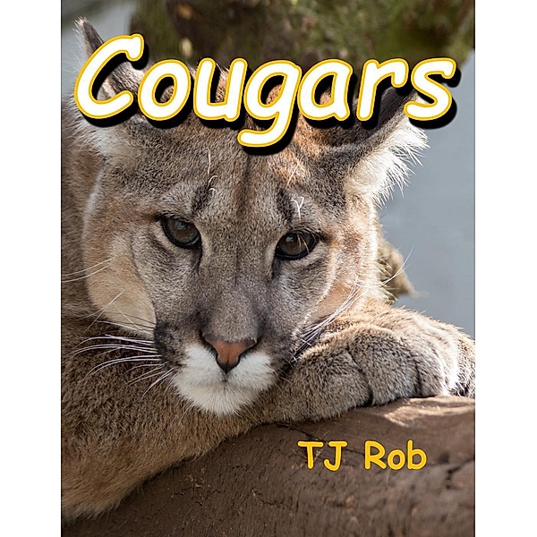 Cougars (Discovering The World Around Us) / Discovering The World Around Us, Tj Rob