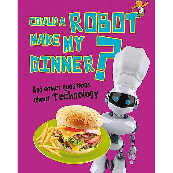 Could a Robot Make My Dinner?, Kay Barnham