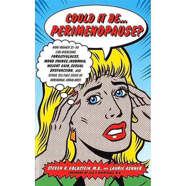 Could It Be the Perimenopause?, Laurie Ashner, Steven R Goldstein