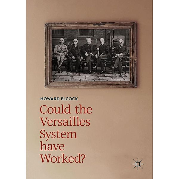 Could the Versailles System have Worked? / Progress in Mathematics, Howard Elcock