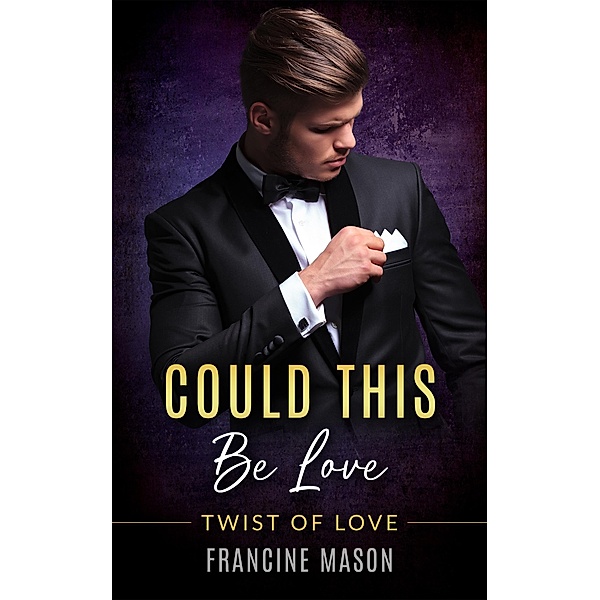 Could This Be  Love (Book 2, #1) / Book 2, Francine Mason