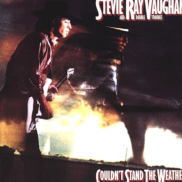 Couldn'T Stand The Weather, Stevie Ray Vaughan & Double Trouble