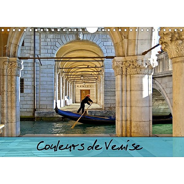 Couleurs de Venise (Calendrier mural 2021 DIN A4 horizontal), Catherine Gaffiero