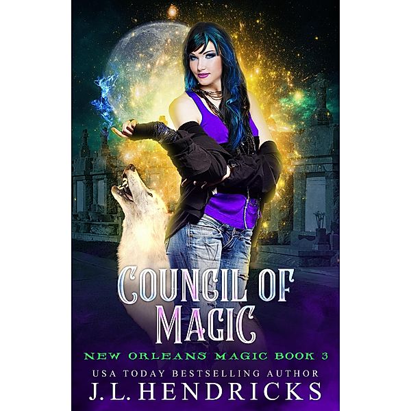 Council of Magic (New Orleans Magic, #3) / New Orleans Magic, J. L. Hendricks