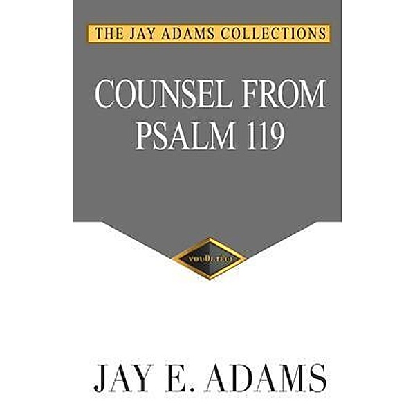 Counsel From Psalm 119, Jay E. Adams