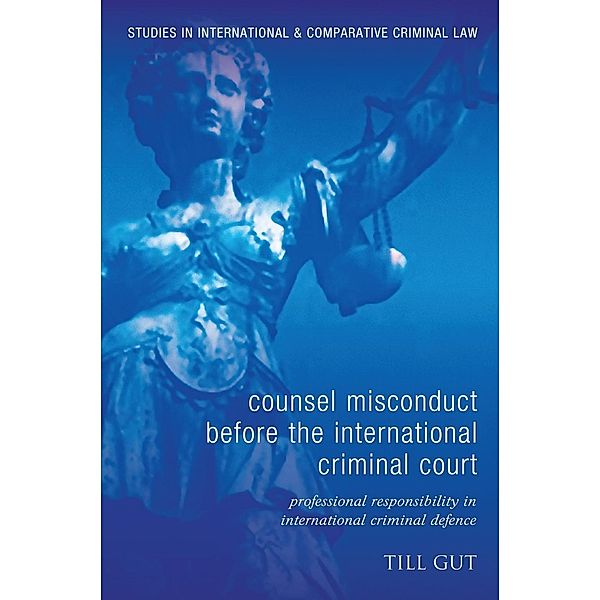 Counsel Misconduct before the International Criminal Court, Till Gut
