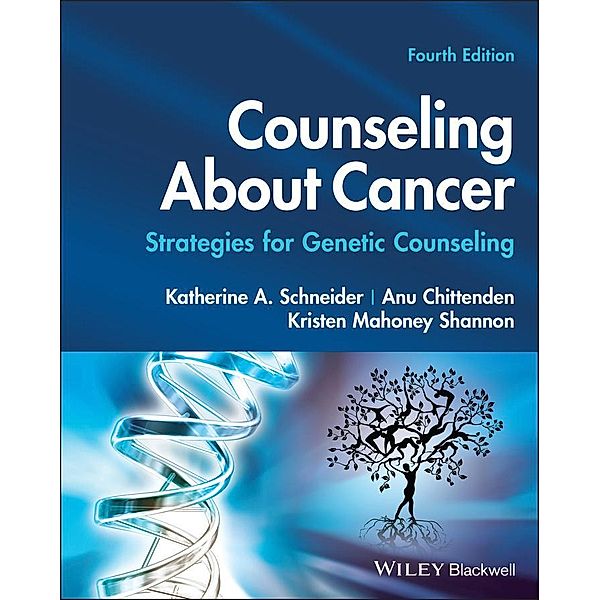 Counseling About Cancer, Katherine A. Schneider, Anu Chittenden, Kristen Mahoney Shannon