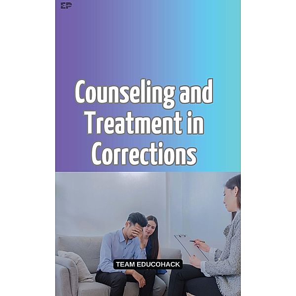 Counseling and Treatment in Corrections, Educohack Press